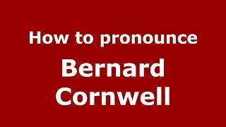 How to pronounce Bernard Cornwell