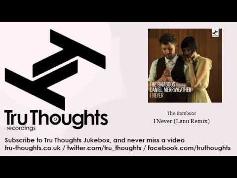 The Bamboos - I Never - Lanu Remix