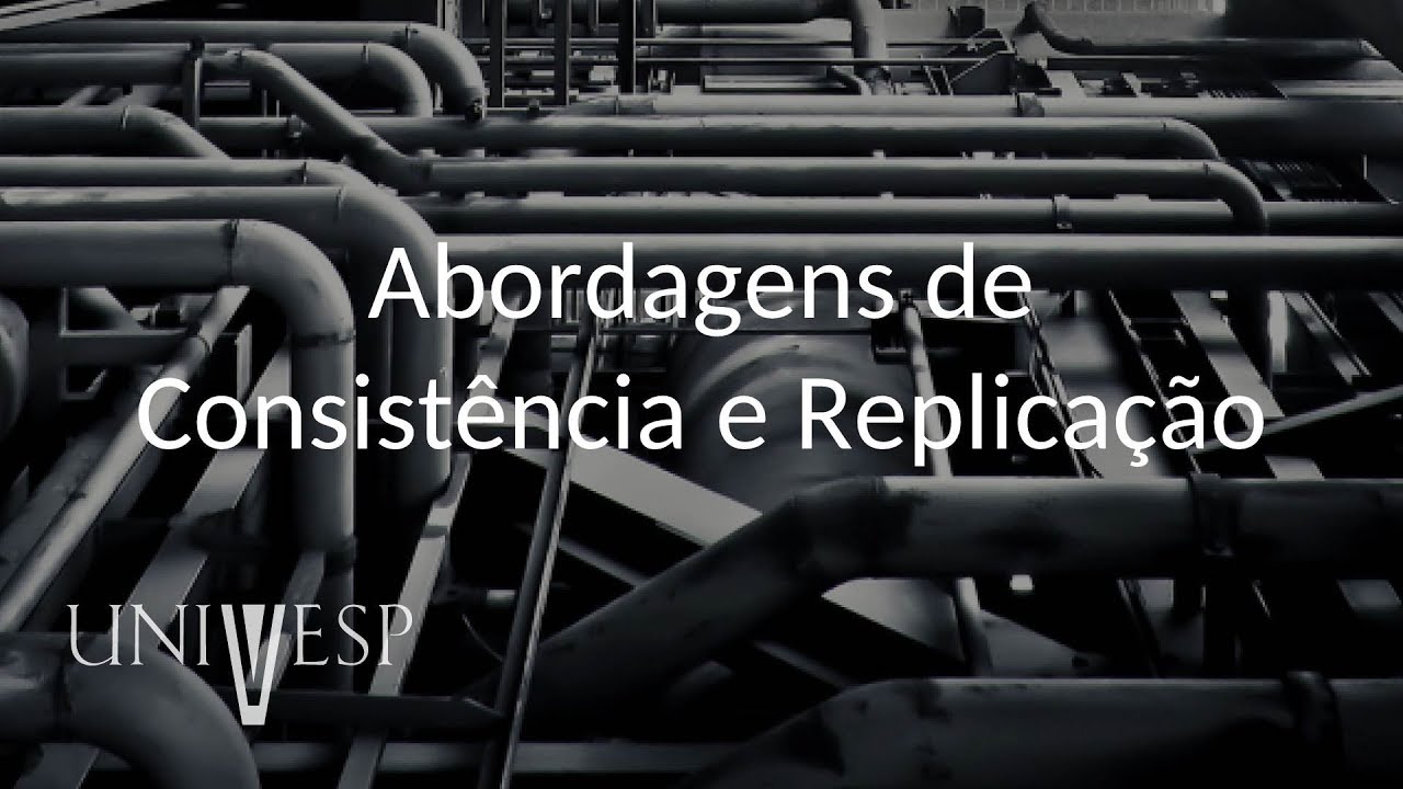 Sistemas Distribuídos - Aula 14 - Abordagens de Consistência e Replicação