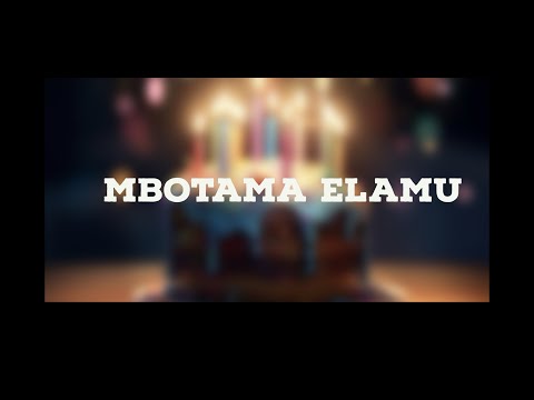 JOYEUX ANNIVERSAIRE REMIX - [MBOTAMA ELAMU]