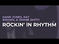 Hank Jones, Ray Brown, & Jimmie Smith - Rockin' In Rhythm (Official Audio)
