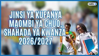 Jinsi ya kufanya maombi ya chuo 2026/2027