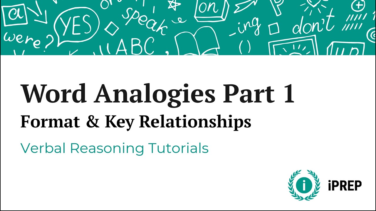 Word Analogies Part I: Formats & Key Relationships – iPREP’s Verbal Reasoning Tutorials