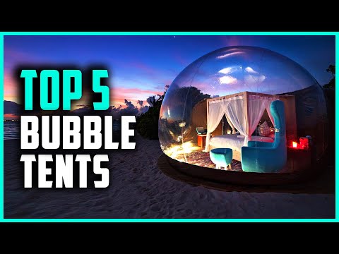 Top 5 Best Bubble Tents in 2023