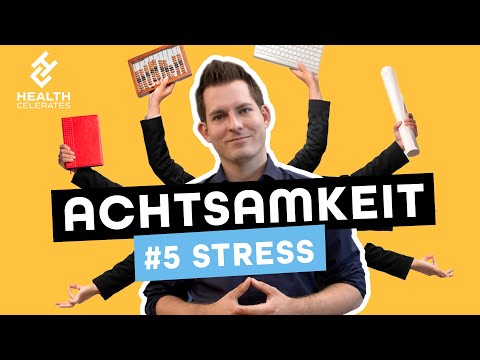 Achtsamkeit - Wie kann man mit Stress umgehen? | Health Celerates
