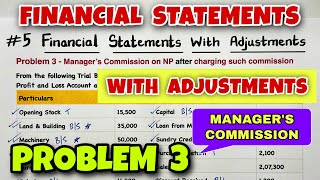 #5 Financial Statements with Adjustments - Problem 3  - Class 11 - By Saheb Academy