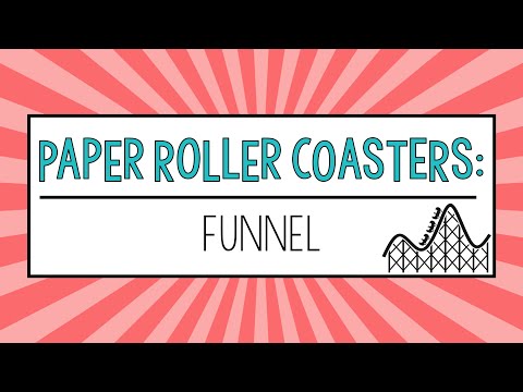 #7 Paper Roller Coasters:  Funnel