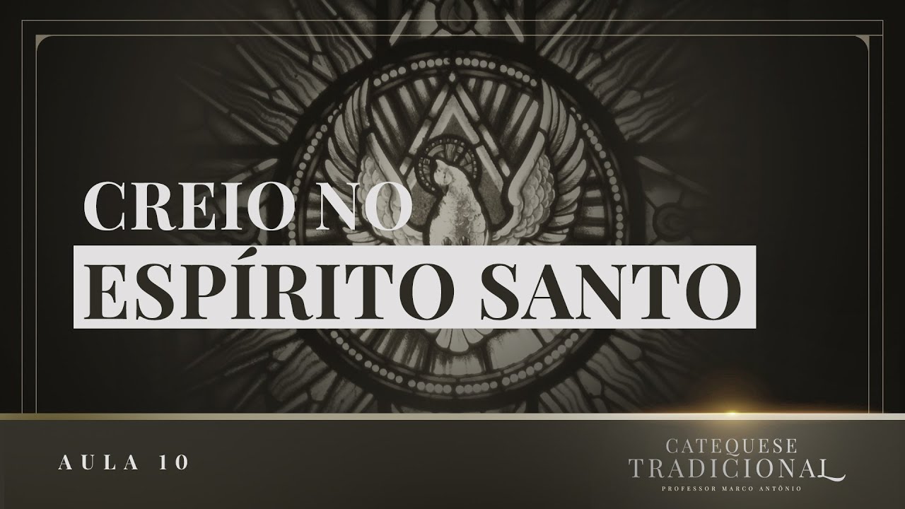 Creio no Espírito Santo I Catequese Tradicional #010