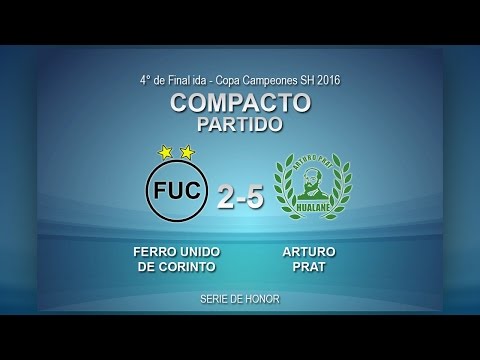 Ferro Unido de Corinto 2-5 Arturo Prat de Hualañé - 4° de Final Copa Campeones 2016