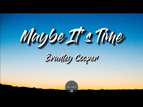 Maybe It's Time (Lyrics) - Bradley Cooper (A Star Is Born Soundtrack)