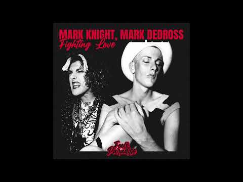 Mark Knight, Mark Dedross - Fighting Love (Extended Mix)