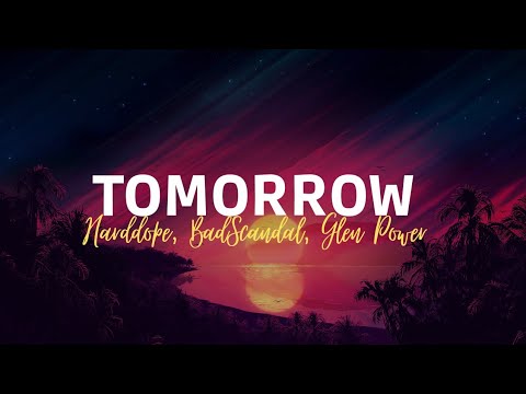 Harddope, BadScandal, Glen Power -Tomorrow ( Lyrics )