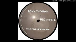 Tony Thomas - Hang Your Head In Shame A2