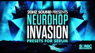 Video thumbnail for 20Hz Sound presents - NEUROHOP INVASION(Xfer Serum presets) by 20Hz Sound