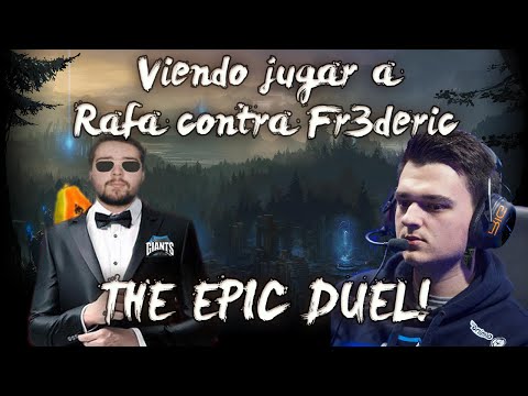 Viendo jugar a Rafa contra Fr3deric - THE EPIC DUEL!