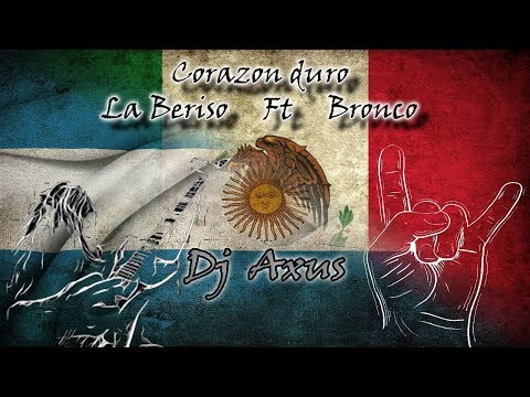 Dj Axus - Corazon Duro - La Beriso Ft Bronco - (Master Mix 2019)