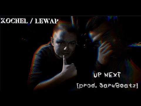 KocheL x Lewap -  Up Next ◄  ★  [ prod. SARU ]