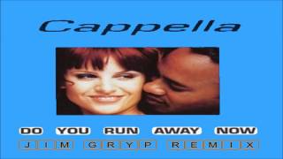 Cappella - Do you run away now (DJ Jimmis GR Remix)