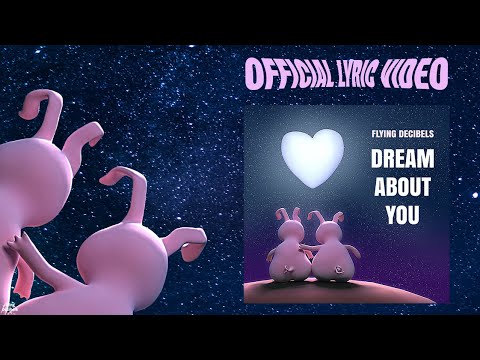Flying Decibels - Dream About You (Official Lyric Video)