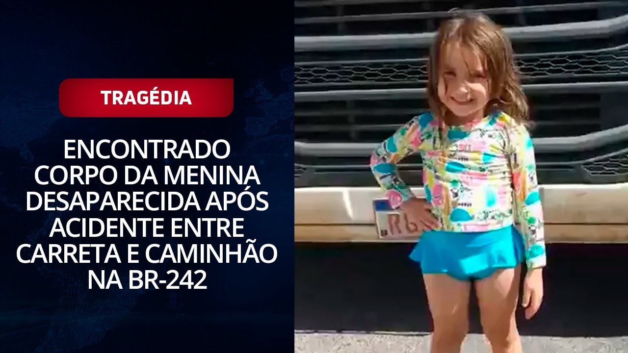 Encontrado corpo da menina desaparecida após acidente entre carreta e caminhão na BR-242