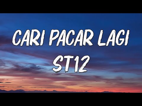ST12 - Cari Pacar Lagi || Lirik / Lirics