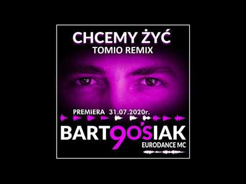 BARTOOSIAK   Chcemy Żyć Tomio Remix PREVIEW !!!