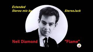 Neil Diamond - "Flame" [Extended Stereo Mix]