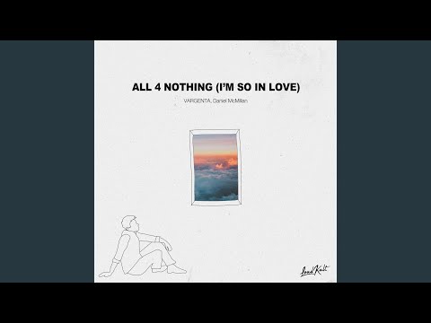 All 4 Nothing (I'm So In Love)