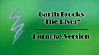 Garth Brooks - The River - Karaoke Version