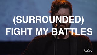 (Surrounded) Fight My Battles | Josh Baldwin | Bethel Church