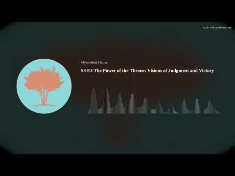 S3 E3 - The Power of the Throne: Visions of Judgment and Victory (Major Themes in Revelation)