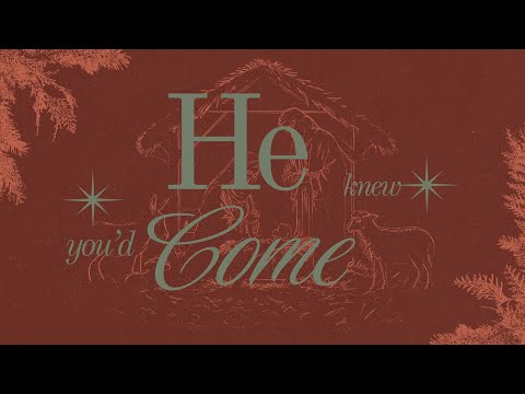 He Knew You'd Come - Pastor Josh Herring