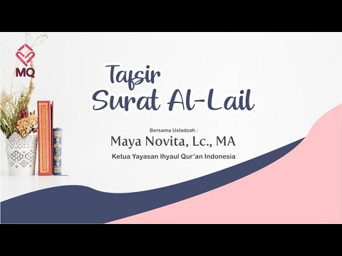 Tafsir Surat Al-Lail - Ustadzah Maya Novita, Lc., MA