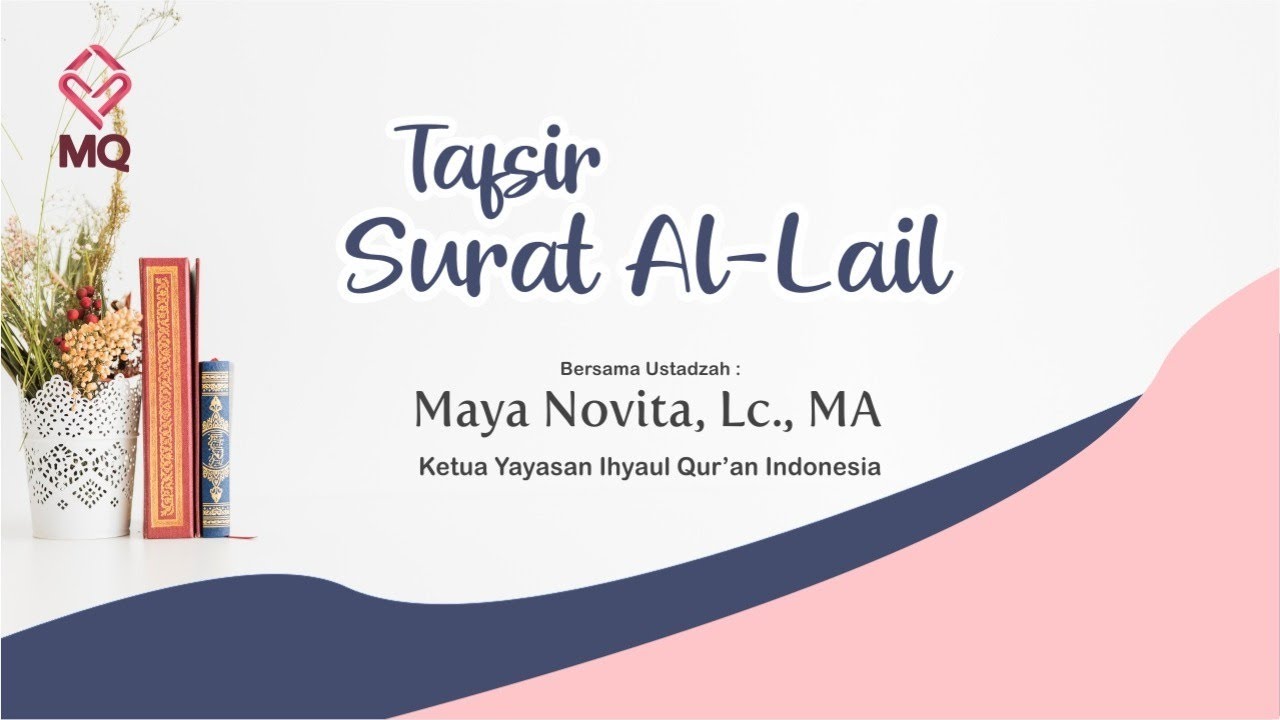 Tafsir Surat Al-Lail - Ustadzah Maya Novita, Lc., MA