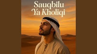 Download lagu Sauqbilu Ya Kholiqi mp3