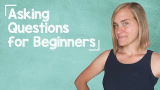 German Lesson (6) - Asking Questions with Regular Verbs - A1