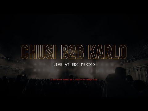 Karlo B2B Chusi LIVE @ EDC MEXICO 2025