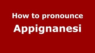 How to pronounce Appignanesi