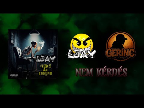 LJay - 10 - Nem Kérdés (Ft. Gerinc) 
