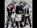 Oh yeah- Big Time Rush 