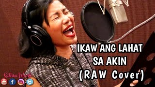 IKAW ANG LAHAT SA AKIN - Katrina Velarde (RAW COVER)