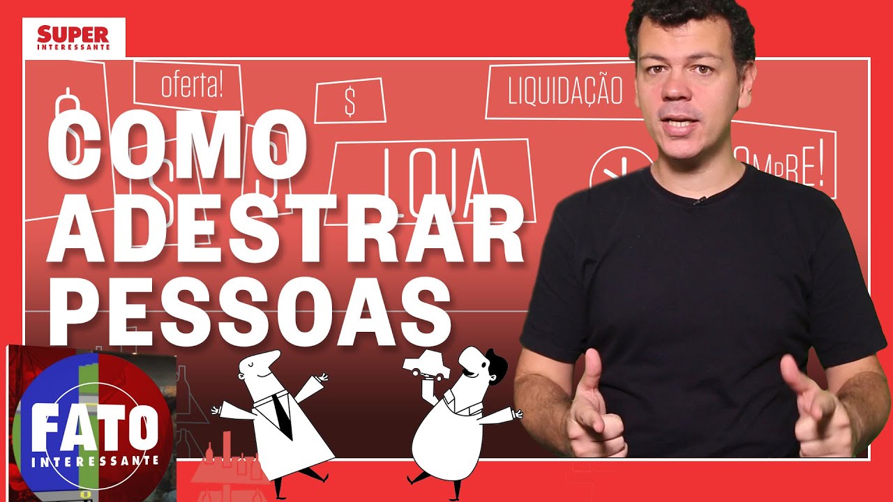 Como adestrar pessoas - Fato Interessante #24