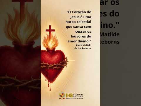 "O Coração de Jesus é uma harpa celestial"  Santa Matilde de Hackeborn