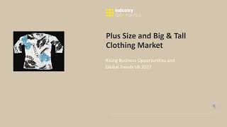 Plus Size and Big & Tall Clothing market| Industry Data Analytics | IDA
