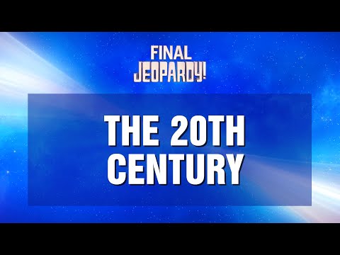 Final Jeopardy!: The 20th Century | JEOPARDY!