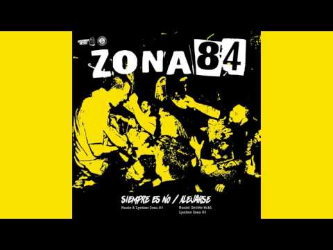 ZONA 84 - Siempre es no & Alejarse - 2017