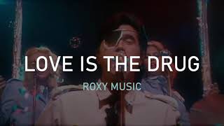 Roxy Music -  Love is the drug (Lyrics + Sub Español)
