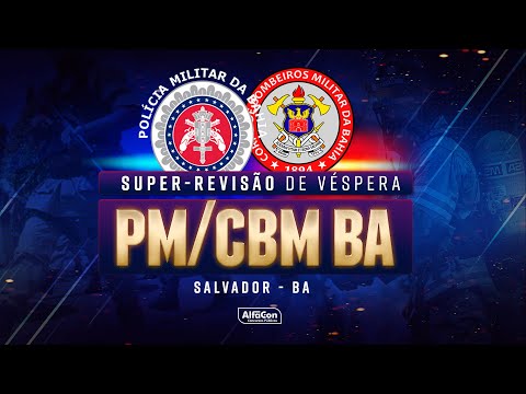 Revisão de Véspera PM BA e CBM BA - Presencial 2023 - AlfaCon