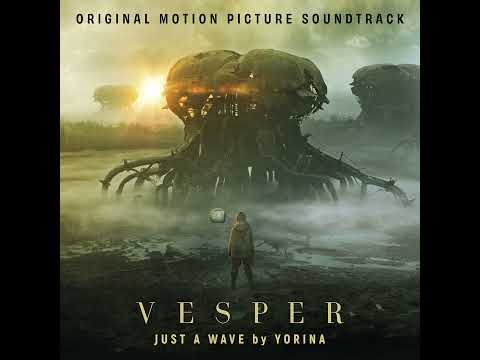 Yorina - Just a Wave (From the Original Motion Picture Soundtrack VESPER)