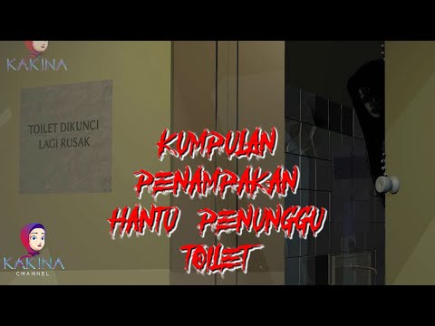 Kompilasi Horror KAKINA Penampakan Hantu Penunggu Toilet
